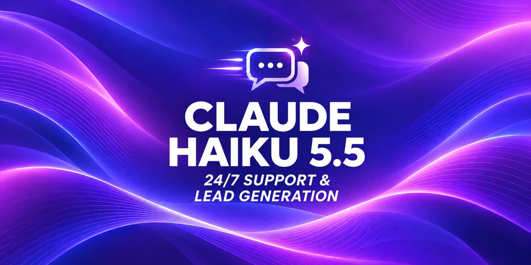 Cover Image for How to Use Claude Haiku 5.5 for 24/7 Support and Lead Generation